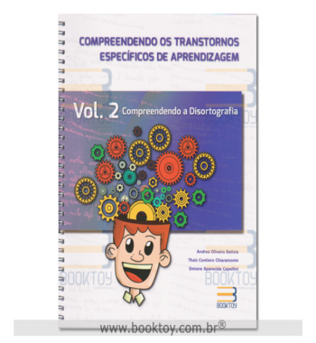 Compreendendo os Transtornos Específicos de Aprendizagem - Vol. 2 - Disortografia